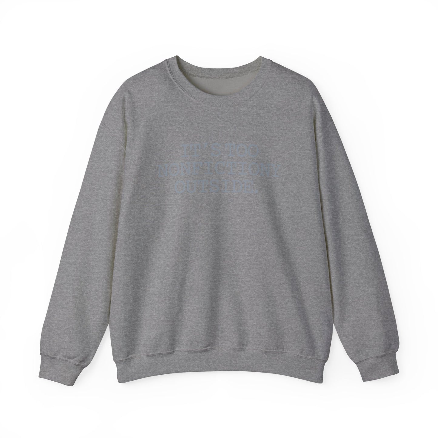Sweatshirt Too Nonfictiony Outside Grey